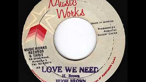 Hugh Brown - Love We Need