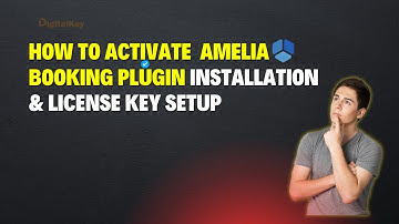 How to Activate Amelia Booking Plugin | Installation & License Key Setup (Step-by-Step)