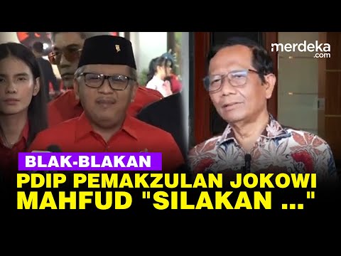 Hasto PDIP Blak-blakan Soal Pemakzulan Jokowi, Mahfud: Silakan Bawa Ke DPR