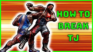 HOW TO BREAK TJ COMBO!