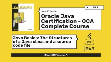 Oracle Java Certification - OCA Complete Guide | Structure of a Java Class and Source Code (Part 2)