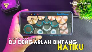 DJ DENGARLAH BINTANG HATIKU ( Real Drum Cover )