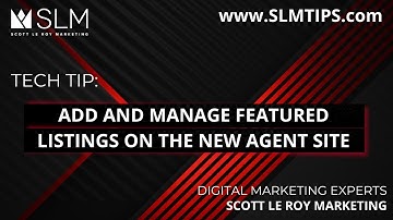 Tech Tip: Add and Manage Featured Listings on the New Agent Site