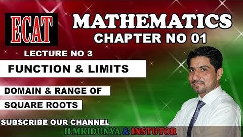 ECAT Maths Lecture Series, 2nd Year Maths, lec 3, Domain & Range of Square Roots-ECAT Maths  Ch 15