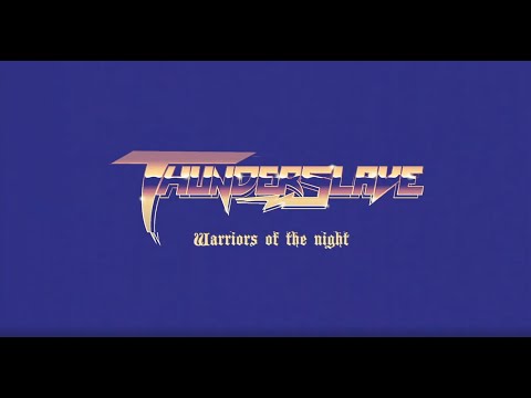 Thunderslave - Warriors of the Night (Lyric Video)