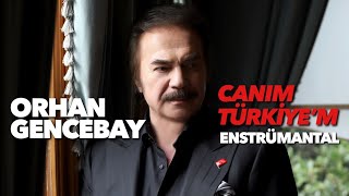 Canım Türkiye'm - (Enstrümantal) - Orhan Gencebay Resimi