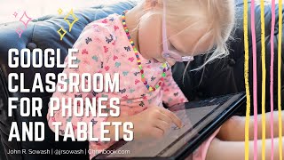 A (brief) intro to the Google Classroom mobile app