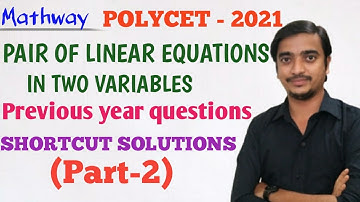 Pair of linear equations in two variables. POLYCET-2021 (Previous year questions) Part-2.