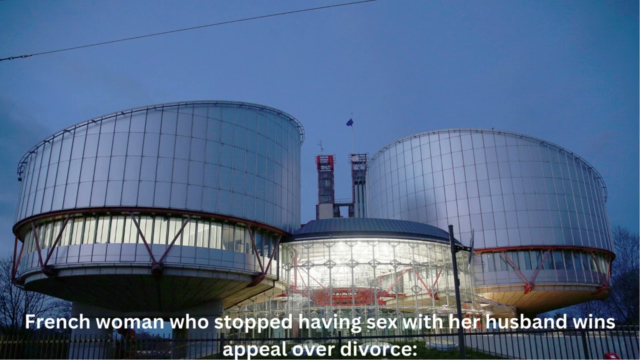 ⁣French woman who stopped having sex with her husband wins appeal over divorce:
