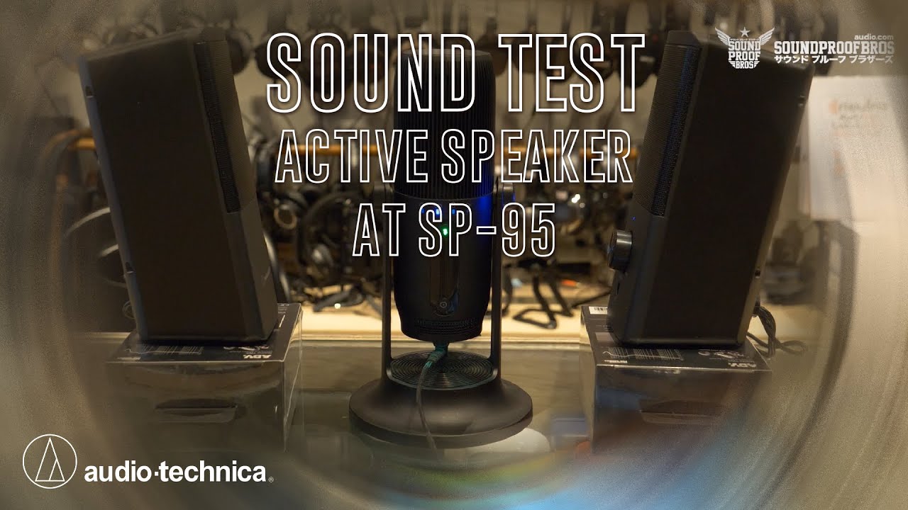 SoundTest Active Speaker Audio-Technica AT-SP95 By Soundproofbros.