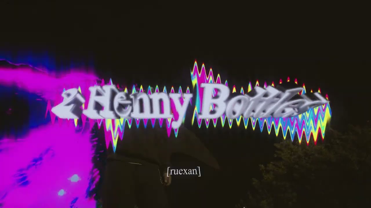 ruexan - 2 henny bottle's (official video)