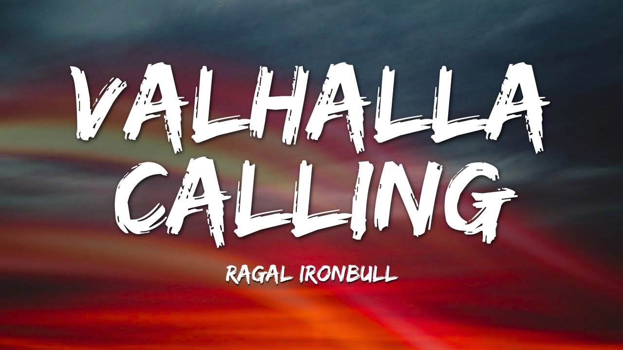Ragal Ironbull - Valhalla Calling (Lyrics)