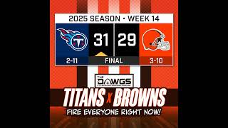 Titans x Browns: Game Reactions - Just Fire Everyone Now - Cleveland Browns Podcast for 12/7/25