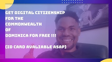 RECEIVE THE DIGITAL CITIZENSHIP AND ID CARD OF THE COMMONWEALTH OF DOMINICA FOR FREE