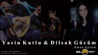 Yasin Kutlu & Dilşah Gücüm - Aman Ayşem 2017 Resimi