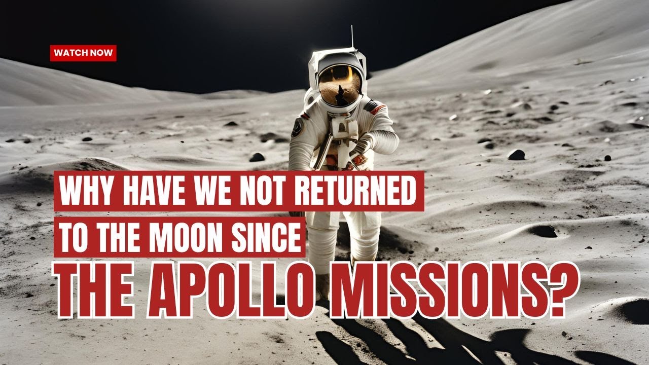Why We Have Not Returned To The Moon