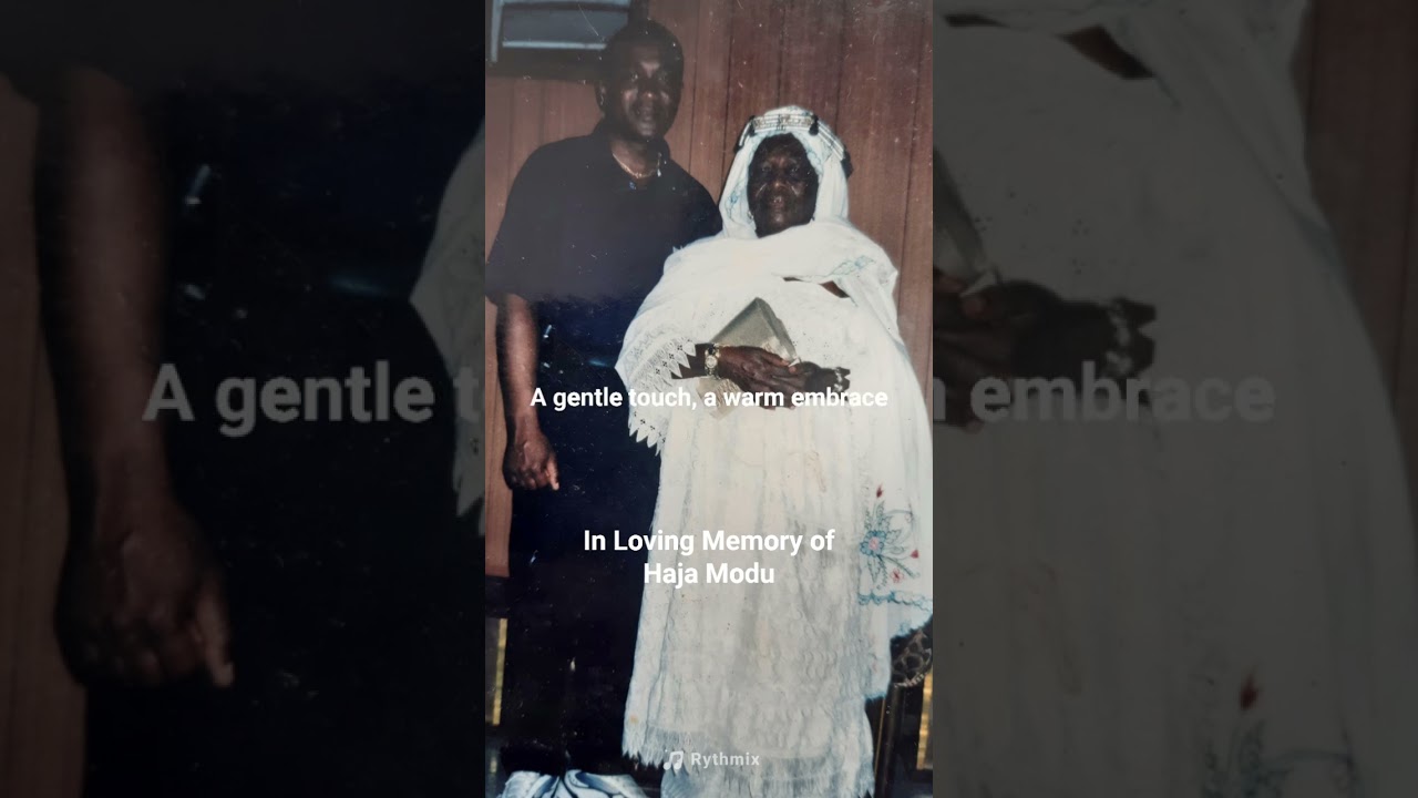 In memory our dear mother Haja Kadiatu Modu Gaima