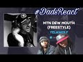 DADS REACT | YELAWOLF x MOUNTAIN DEW MOUTH | PATREON HUG GOD REQUEST | REACTION