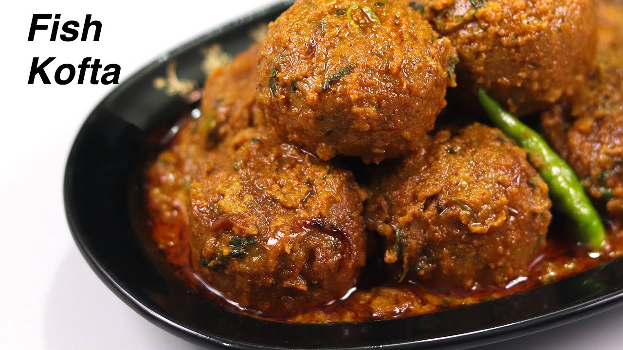 Koffa Fish Kofta Curry | Fish Kofta Curry | Rui Kofta - YouTube