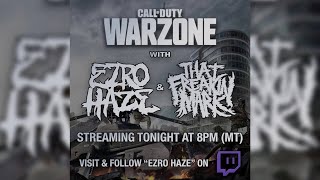 LIVE w/ EZRO HAZE on YT & TWITCH! Warzone & Chill LIVESTREAM!