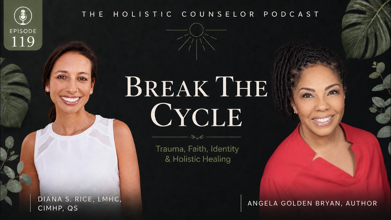Episode 119 artwork: Breaking Generational Trauma, Faith, Identity & Holistic Healing w/ Author & Storyteller Angela Golden Bryan