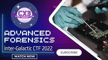 Inter-Galactic CTF 2022: All Advanced FORENSICS Challenges