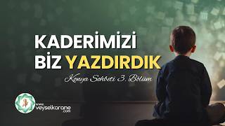KADERİMİZİ BİZ YAZDIRDIK  Konya Sohbeti 3  Bölüm