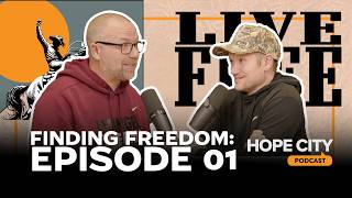 Finding Freedom: Episode 01 | Hope City Podcast