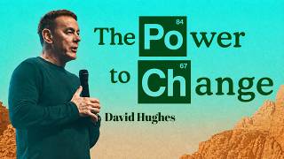 David Hughes - The Power to Change