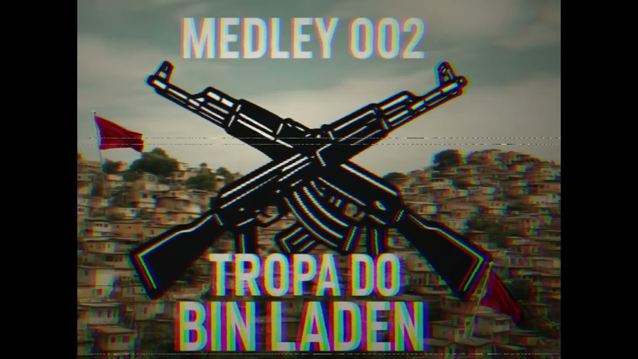 002 - MINI MEDLEY PRA TROPA DO BIN LADEN - CASTELO CV