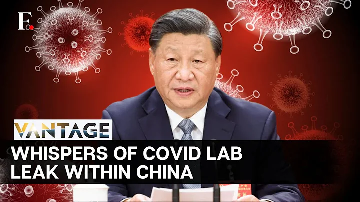 Covid Lab Leak Theory Gets Stamp of Approval from Within China? | Vantage on Firstpost - DayDayNews