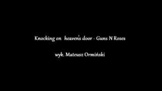 Video thumbnail of "Knocking on heaven's door   wyk.Mateusz Ormiński"