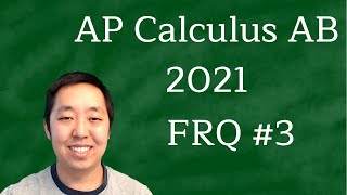 2021 AP Calculus AB Free Response #3