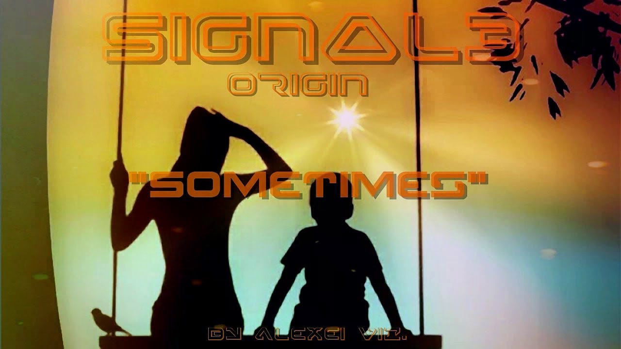 Signal3-Origin-Sometimes Ft.A. Aera