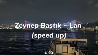 Zeynep Bastık ~ Lan (speed up) Resimi