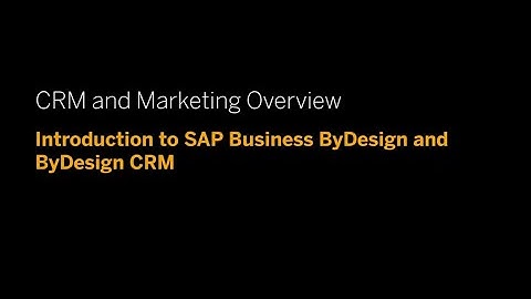 1. Introduction to SAP Business ByDesign and ByDesign CRM-Week 1 Unit 1