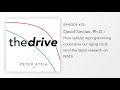 #70–David Sinclair, PhD: How cellular reprogramming could slow our aging clock, & the latest on NAD