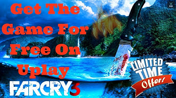Claim Far Cry 3 For Free On Uplay For Lifetime | How To Download Far Cry 3 For Free | Limited Offer