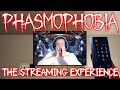 The Phasmophobia Streaming Experience - LVL 3069