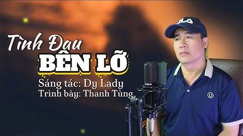Sáng tác mới 2025 | Tình Đau Bên Lỡ - Tình buồn đau nhói con tim với giọng hát Thanh Tùng