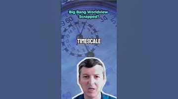 BIG BANG WORLDVIEW SCRAPPED?