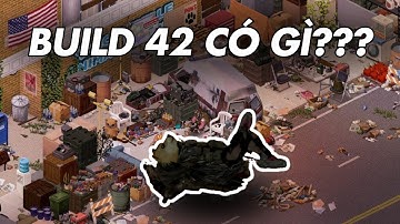 BUILD 42 ĐÂY RỒI!!! Hướng dẫn chơi và review nhanh bản unstable của Build 42 - Project Zomboid