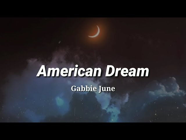 Gabbie june - American dream (lirik/lyrics) 8D class=