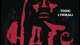 TOXIC LYRIKALI   HATE Audio   Toxic Lyrikali 1080p, h264