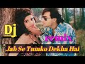 Jab Se Tumko Dekha Hai Mere Dil Ki Dhadkan Aur Badhati Jaati Hai Ajay Devgan Rambha Dj Remix Jab Se Tumko Dekha Hai Mere Dil Ki Dhadkan Aur Badhati Jaati Hai Ajay Devgan Rambha Dj Remix