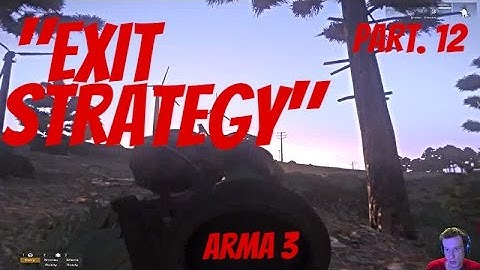 ARMA 3 "Exit Strategy" My Team Is Stupid ! Part. 12 Walkthough Campaign (New PC Player)