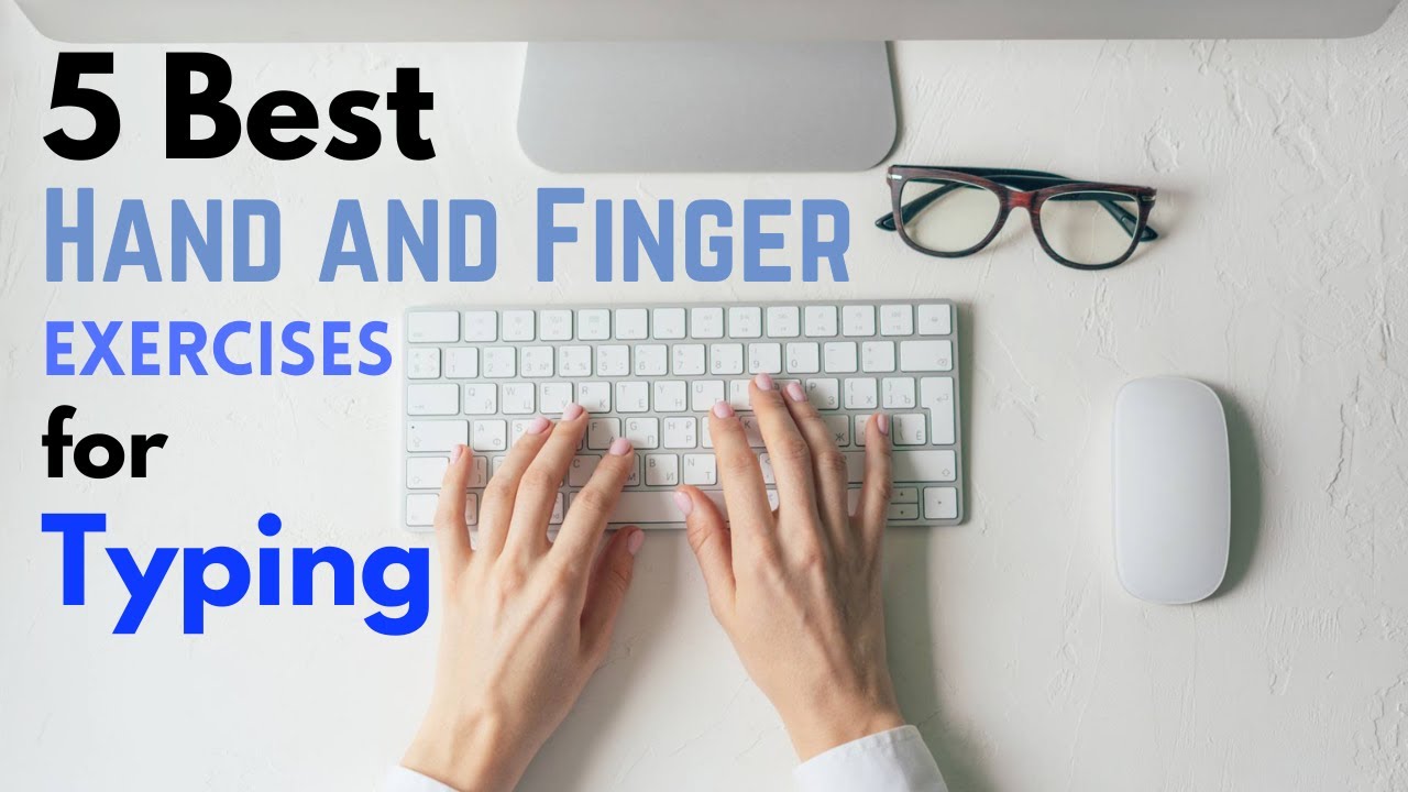 Best 5 Hand and Finger Exercises for Typing - YouTube