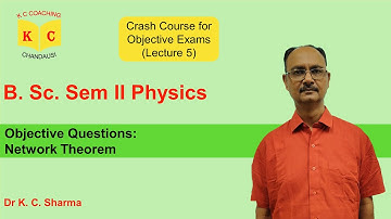 Objective Questions: Network Theorem | B.Sc. Sem 2 Physics (Lecture 5) | By Dr. K. C. Sharma