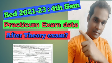 Bed 4th Sem :: Practicum exam date /.Bed 4th sem exam date