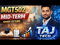 MGT502 Short Lecture || TAJ TECH
